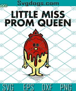 Litte Miss Prom Queen SVG, Funny SVG, Litte Miss SVG