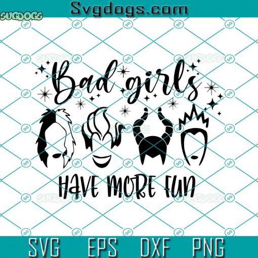 Bad Girls Have More Fun SVG, With Halloween SVG, Disney Villains Bad Girls Have More Fun SVG
