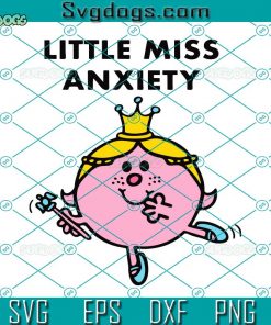 Little Miss Anxiety Sticker Best SVG, Little Miss Anxiety SVG