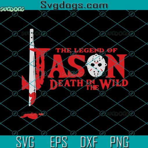 The Legend Of Jason Death In The Wild SVG, Jason SVG, Halloween SVG