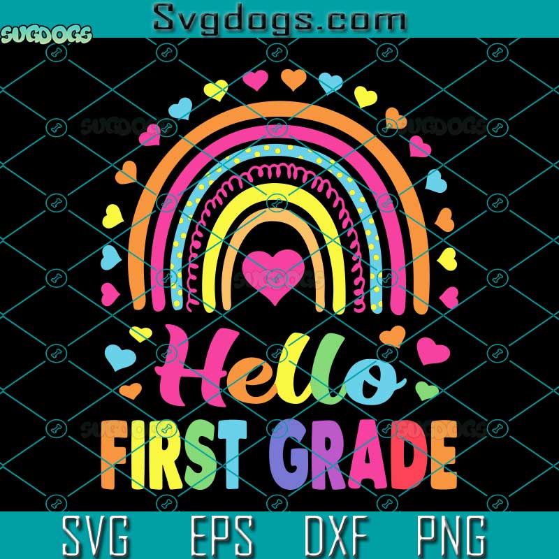 Hello First Grade Rainbow SVG, 1st Grade SVG, Back to School SVG