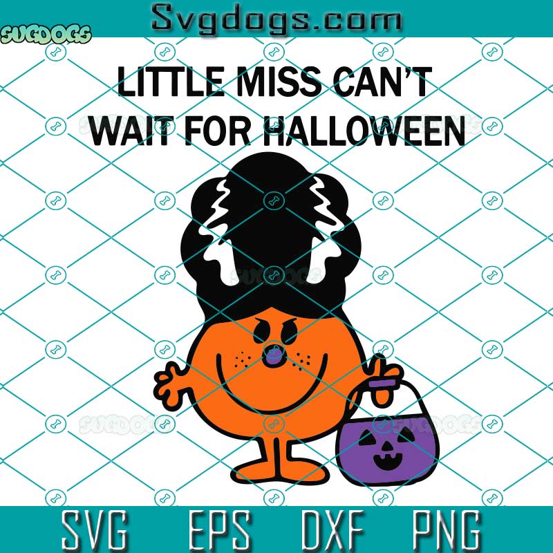Little Miss Can't Wait For Halloween SVG, Halloween Little Miss Bride Of Frank Sticker SVG, Halloween Little Miss SVG