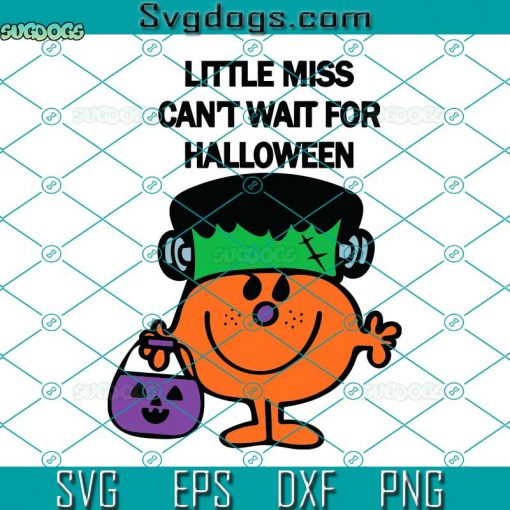 Little Miss Franken Halloween SVG, Little Miss Can’t Wait For Halloween SVG, Little Miss SVG