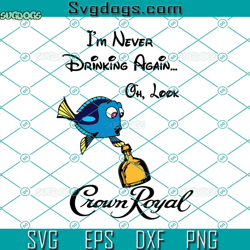 Nemo Drinking Crown Royal SVG, Best Graphic SVG, I’M Never Drinking Again Oh Look Crown Royal SVG