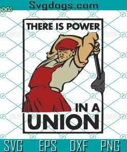 There Is Power In A Union SVG, Happy Labor Day Graphics SVG