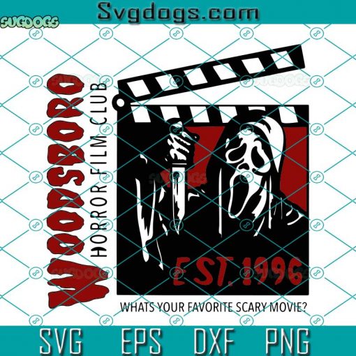 Woodsboro Horror Film Club SVG, What’s Your Favorite Scary Movie SVG, Scream Ghost SVG, Ghost Halloween SVG