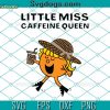 Little Miss Halloween Queen SVG, Little Miss Coffee SVG, Little Miss Iced Coffee SVG