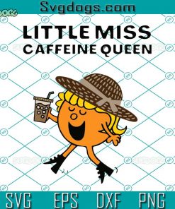 Little Miss Coffee Caffeine Queen SVG, Little Miss Coffee SVG, Coffee SVG