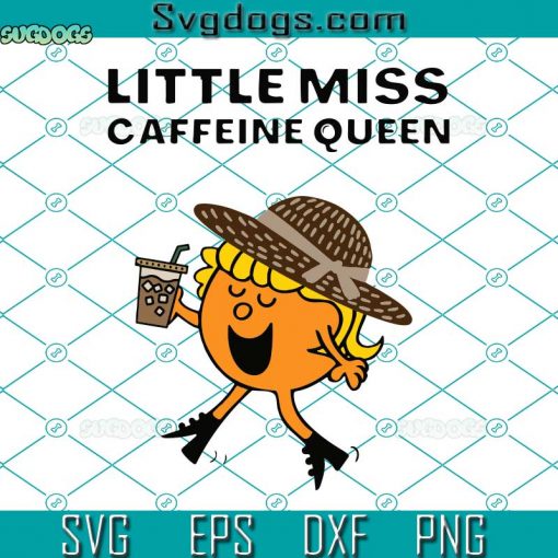 Little Miss Coffee Caffeine Queen SVG, Little Miss Coffee SVG, Coffee SVG