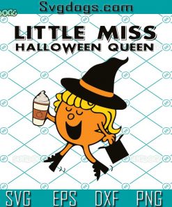 Little Miss Halloween Queen SVG, Little Miss Coffee SVG, Little Miss Iced Coffee SVG