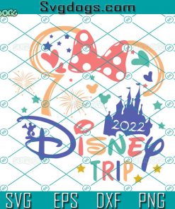 Disney Trip 2022 SVG, Family Vacation SVG, My First Trip SVG, Holiday Vacation SVG
