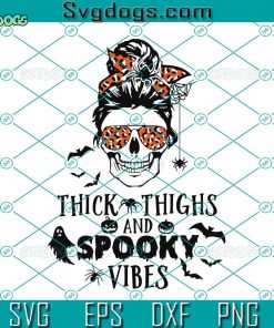 Thick Thighs And Spooky Vibes SVG, Skull Messy Bun SVG, Halloween SVG