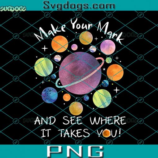 The Dot Make Your Mark See Where It Takes You PNG, Dot Day PNG, 5Th September PNG