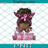 Breast Cancer Warrior Messy Bun PNG, Breast Cancer PNG, Cancer Awareness PNG