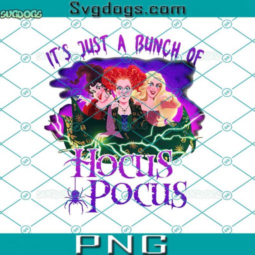 It’s Just A Bunchof Hocus Pocus PNG, Witch Halloween PNG, Trick Or Treat PNG