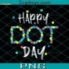 International Dot Day 2022 PNG, Happy Dot Day PNG, Colorful Polka Dot Happy Dot Day PNG