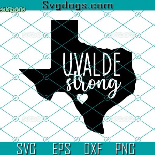 Uvalde Strong SVG, Pray For Texas SVG, Uvalde Texas SVG, Protect Kids Not Guns SVG