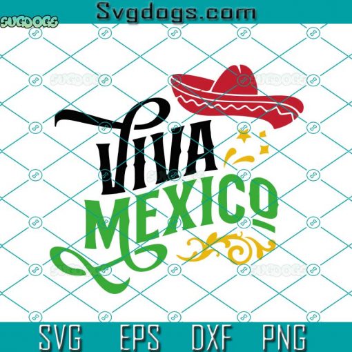 Viva Mexico SVG, Mexican SVG, Proud Latin SVG, Sombrero SVG, Hispanic SVG DXF EPS PNG