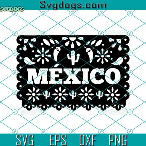 Papel Picado SVG, Mexico SVG, Independance Day SVG, Mexican Fiesta Banner SVG DXF EPS PNG