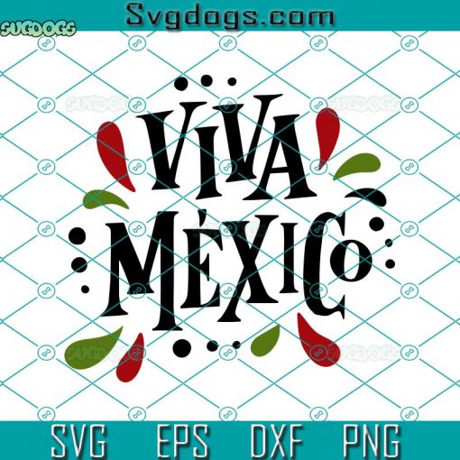 Viva Mexico SVG, Mexican Flag SVG, Latin SVG DXF EPS PNG