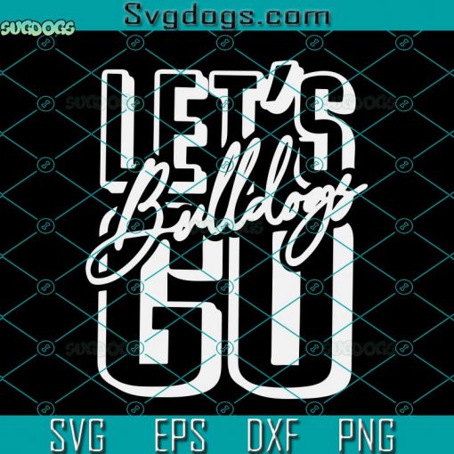 Let’s Go Bulldogs SVG, Go Bulldogs SVG, Leopard Mascot SVG, Bulldogs SVG DXF EPS PNG