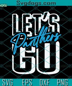 Let’s Go Panthers SVG, Go Panthers Football SVG, Run Panthers SVG DXF EPS PNG