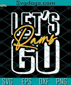 Let’s Go Rams SVG, Go Rams SVG, Go LA Rams Football SVG DXF EPS PNG