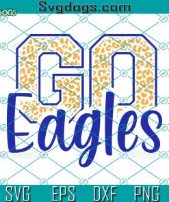 Go Eagles SVG, Eagles Football SVG, Eagles Baseball SVG DXF EPS PNG