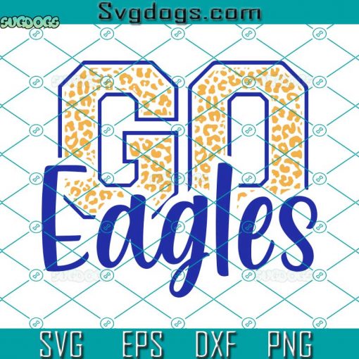 Go Eagles SVG, Eagles Football SVG, Eagles Baseball SVG DXF EPS PNG