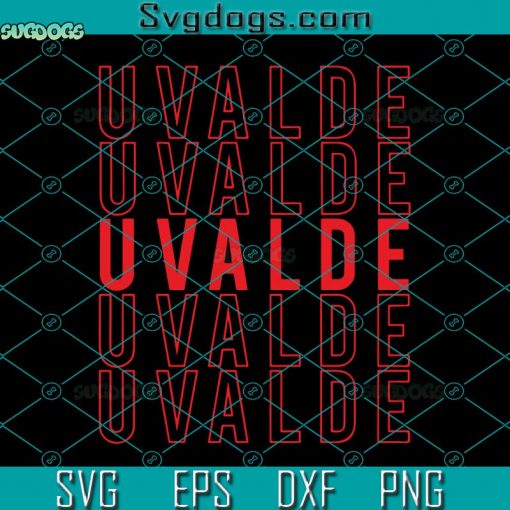 Uvalde Strong Pray For Uvalde Texas SVG, Uvalde SVG, Uvalde Texas SVG, Uvalde Strong SVG