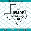 Uvalde Strong Pray For Texas SVG, Uvalde Strong SVG, Texas Strong SVG