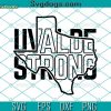 Uvalde Strong Trending SVG, Uvalde Texas Strong SVG, Pray For Texas SVG, Protect Our Kids SVG