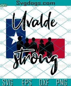 Uvalde Strong Kids SVG, Texas Uvalde SVG, Uvalde Strong Texas SVG