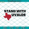 My Heart Is With Uvalde SVG, Texas Uvalde SVG, Uvalde Strong SVG