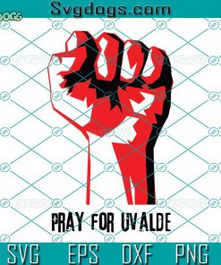 Pray For Uvalde Strong SVG, Uvalde Strong SVG, Uvalde Texas SVG, Pray For Uvalde SVG