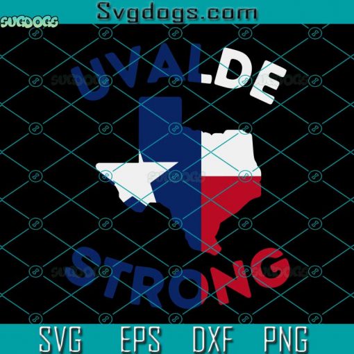 Uvalde Strong SVG, Pray For Uvalde SVG, Uvalde Classic SVG