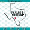 Uvalde Strong SVG, Uvalde Texas SVG, Pray For Uvalde SVG, Protect Our Children SVG