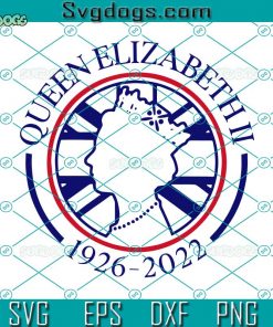 The Queen Elizabeth SVG, Queen’s Crown SVG, Rest In Peace Queen SVG, 1926-2022 RIP SVG