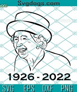 Queen Elizabeth Rip 1926 2022 SVG, The Queen Elizabeth SVG, 1926-2022 RIP SVG