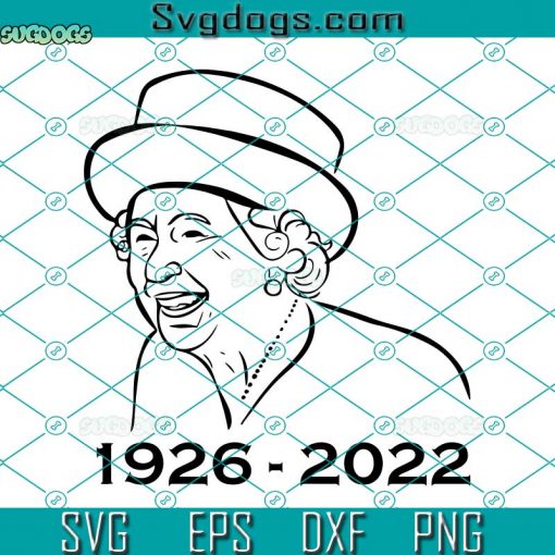 Queen Elizabeth Rip 1926 2022 SVG, The Queen Elizabeth SVG, 1926-2022 RIP SVG