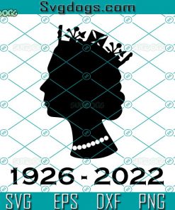 Queen Elizabeth Rip SVG, Queen Elizabeth Tribute SVG, Queen Death 1926-2022 SVG