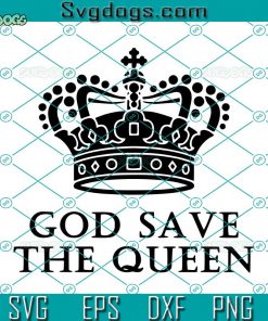 God Save The Queen SVG, Queen Elizabeth Grief Quote SVG, Queen Elizabeth Rip SVG