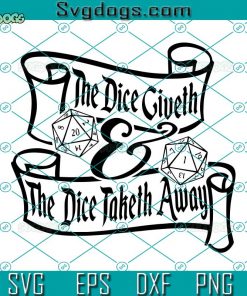 The Dice Giveth & The Dice Taketh Away SVG, DnD Dice SVG, DnD SVG, Dungeons And Dragons SVG