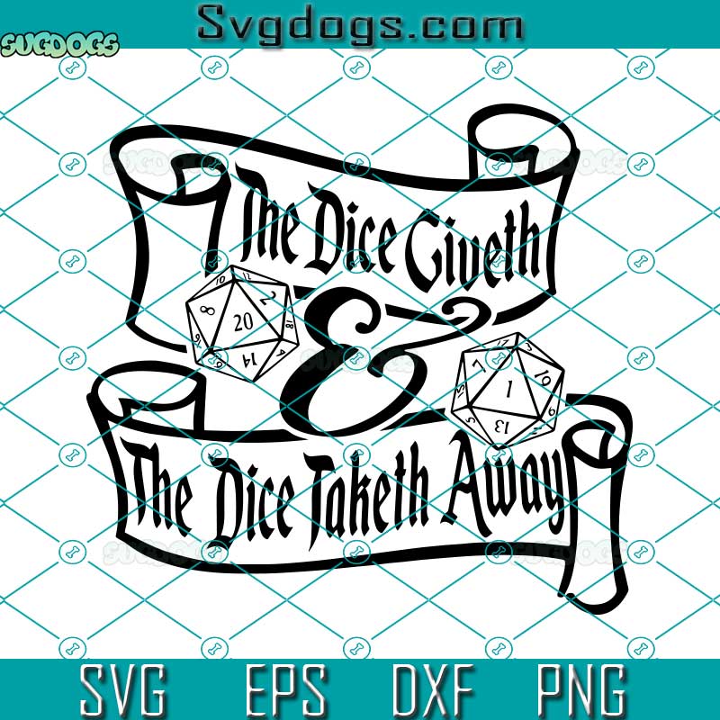 The Dice Giveth & The Dice Taketh Away SVG, DnD Dice SVG, DnD SVG