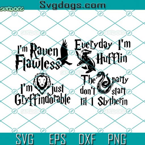 Wizard House Bundle SVG, I’m Raven Flawless SVG, I’m Just Gryffildorafle SVG, Harry Potter SVG