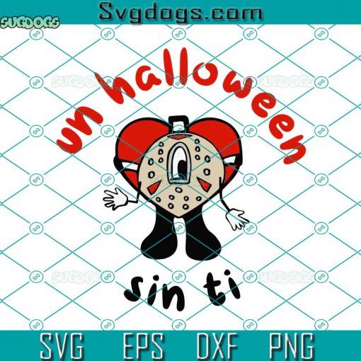 Jason Un Halloween Sin Ti SVG, Bad Bunny Jason SVG, Bad Bunny Halloween SVG, Un Halloween sin Ti SVG