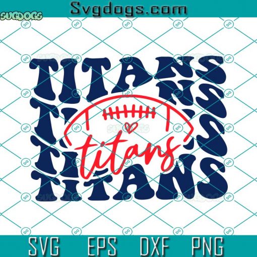 NFL Team Go Titans Football Players SVG, NFL SVG, Titans SVG DXF EPS PNG