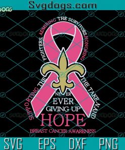 Saints Breast Cancer SVG, New Orleans Saints SVG, Never Ever Giving Up Hope SVG DXF EPS PNG