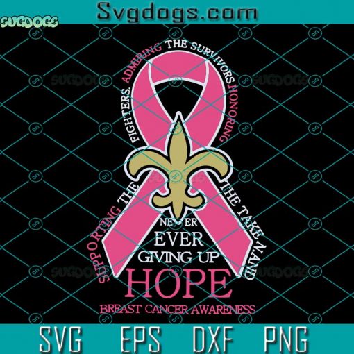 Saints Breast Cancer SVG, New Orleans Saints SVG, Never Ever Giving Up Hope SVG DXF EPS PNG