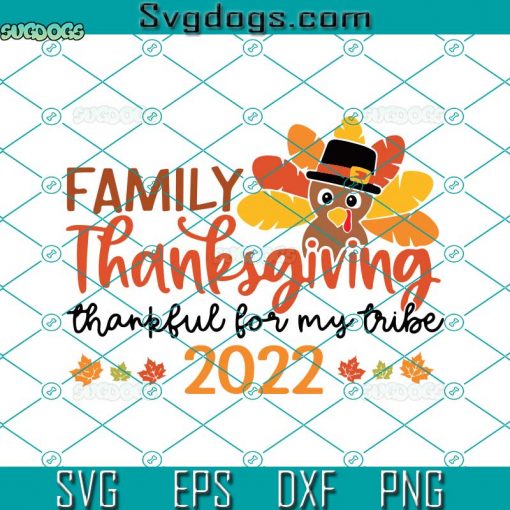 Family Thanksgiving 2022 SVG, Matching Family Thanksgiving SVG, 2022 Matching Family SVG DXF EPS PNG